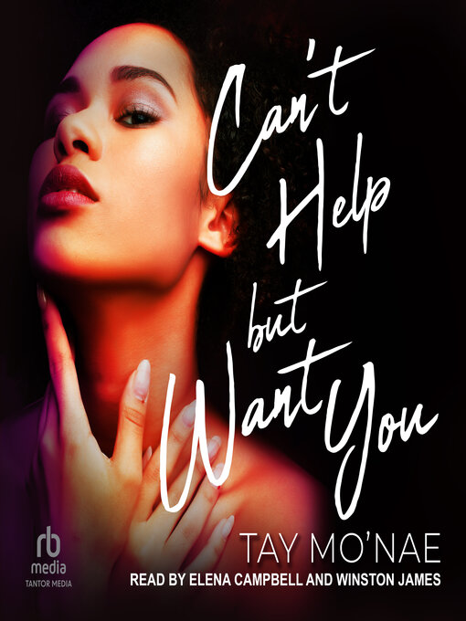 Title details for Can't Help But Want You by Tay Mo'nae - Available